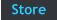 Store